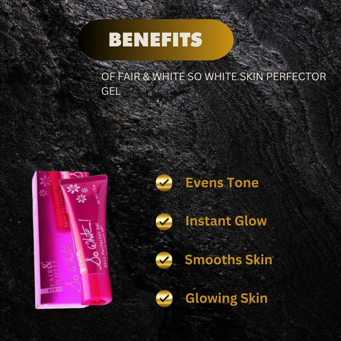 Fair & White So White Skin Perfector Gel 30 ml